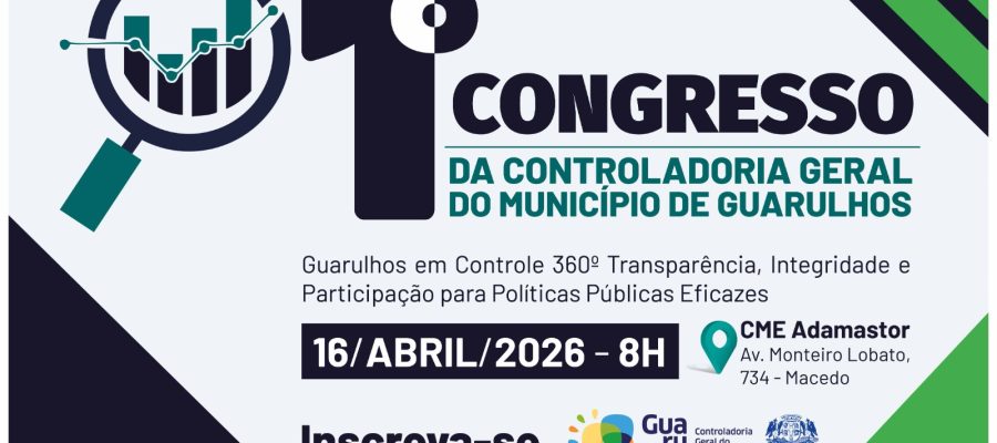Controladoria Geral do Município realiza o Congresso Guarulhos em Controle 360 